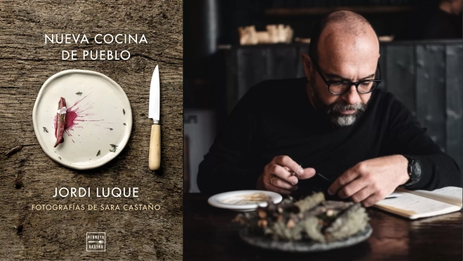 Portada del libro 'Nueva cocina de pueblo' (Planeta Gastro) y su autor Jordi Luque / Cedida Portada del libro 'Nueva cocina de pueblo' (Planeta Gastro) y su autor Jordi Luque / Cedida