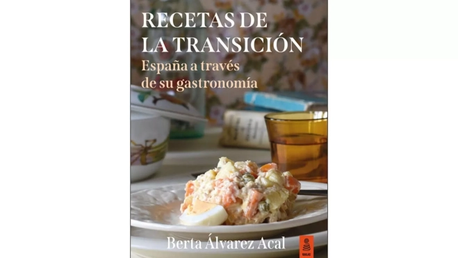 Recetas de la Transición, de Berta Álvarez Acal Recetas de la Transición, de Berta Álvarez Acal